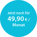 Jetzt zum Einfhrungs-preis 49,90 € mtl.