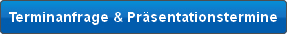 Terminanfrage & Präsentationstermine