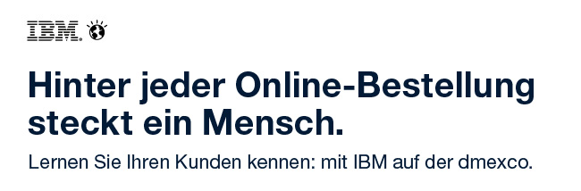 Hinter jeder Online-Bestellung steckt ein Mensch. Lernen Sie Ihre Kunden kennen: mit IBM auf der dmexco.