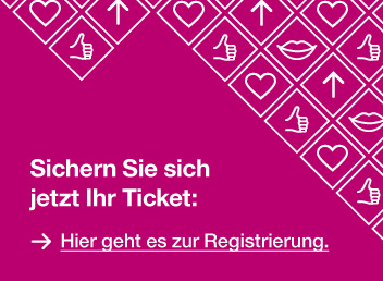 Sichern Sie sich jetzt Ihr Ticket:  > Hier geht es zur Registrierung.