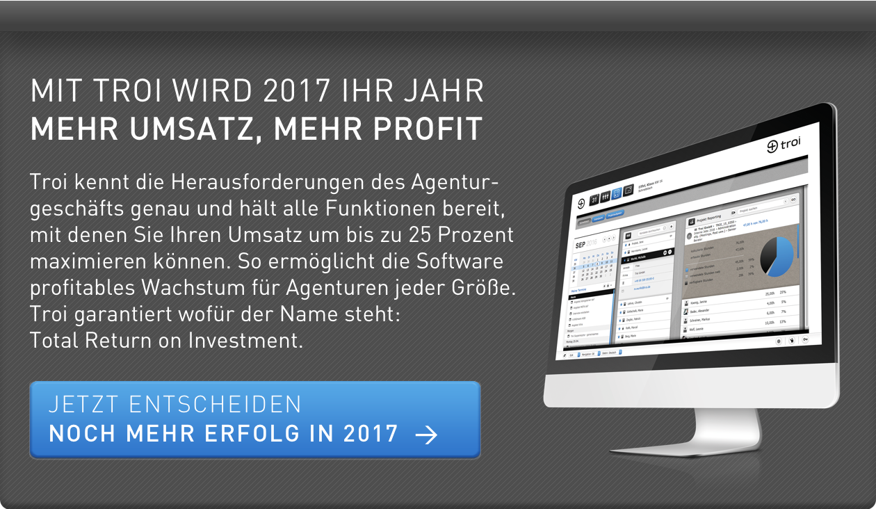 Mit Troi wird 2017 Ihr Jahr. Mehr Umsatz, mehr Profit.