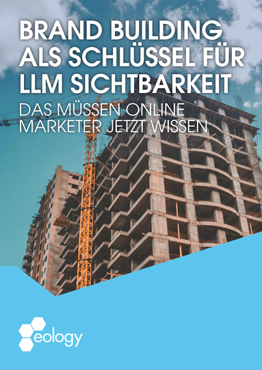 Titel von Brand Building als Schlüssel für LLM Sichtbarkeit ? Das müssen Online Marketer jetzt wissen