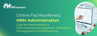 HRM Administration - Digitale Personalakte, Dokumentenmanagement, Workforce Management, Zeiterfassung und Compliance
