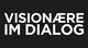 Visionre im Dialog 2024