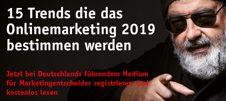 Jetzt anmelden und lesen: 15 Trends die das Onlinemarketing 2019 bestimmen werden. Jetzt anmelden und lesen: 15 Trends die das Onlinemarketing 2019 bestimmen werden.